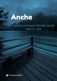 Anche i giorni di pioggia possono essere pieni di luce