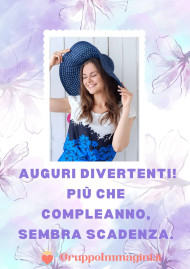 Auguri divertenti! Più che compleanno, sembra scadenza