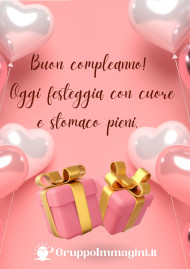 Buon compleanno! Oggi festeggia con cuore e stomaco pieni