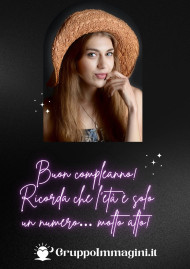 Buon compleanno! Ricorda che l’età è solo un numero… molto alto!