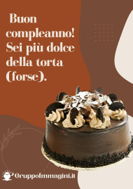 Buon compleanno! Sei più dolce della torta (forse)