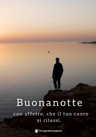 Buonanotte con affetto, che il tuo cuore si rilassi