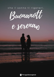 Buonanotte serena, che il sonno ti rigeneri