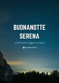 Buonanotte serena, con il cuore leggero e felice