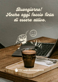 Buongiorno! Anche oggi faccio finta di essere attivo