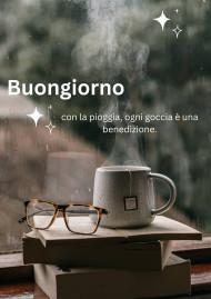 Buongiorno con la pioggia, ogni goccia è una benedizione