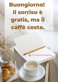 Buongiorno! Il sorriso è gratis, ma il caffè costa