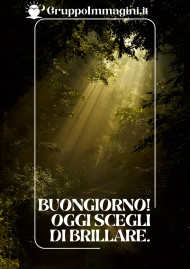 Buongiorno! Oggi scegli di brillare