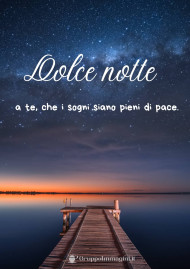 Dolce notte a te, che i sogni siano pieni di pace