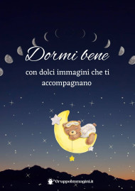 Dormi bene, con dolci immagini che ti accompagnano