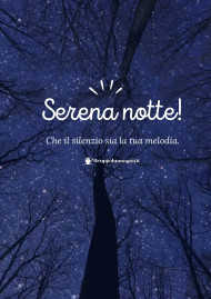 Serena notte! Che il silenzio sia la tua melodia