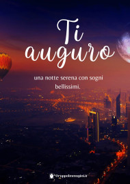 Ti auguro una notte serena con sogni bellissimi