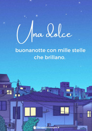 Una dolce buonanotte con mille stelle che brillano