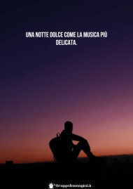 Una notte dolce come la musica più delicata